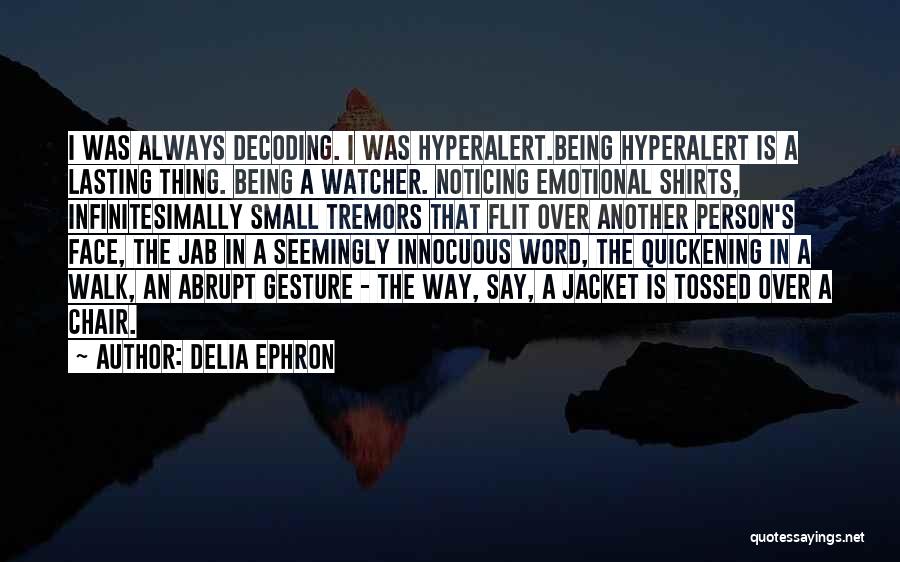 Being A Person Quotes By Delia Ephron