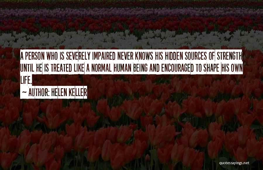 Being A Person Quotes By Helen Keller