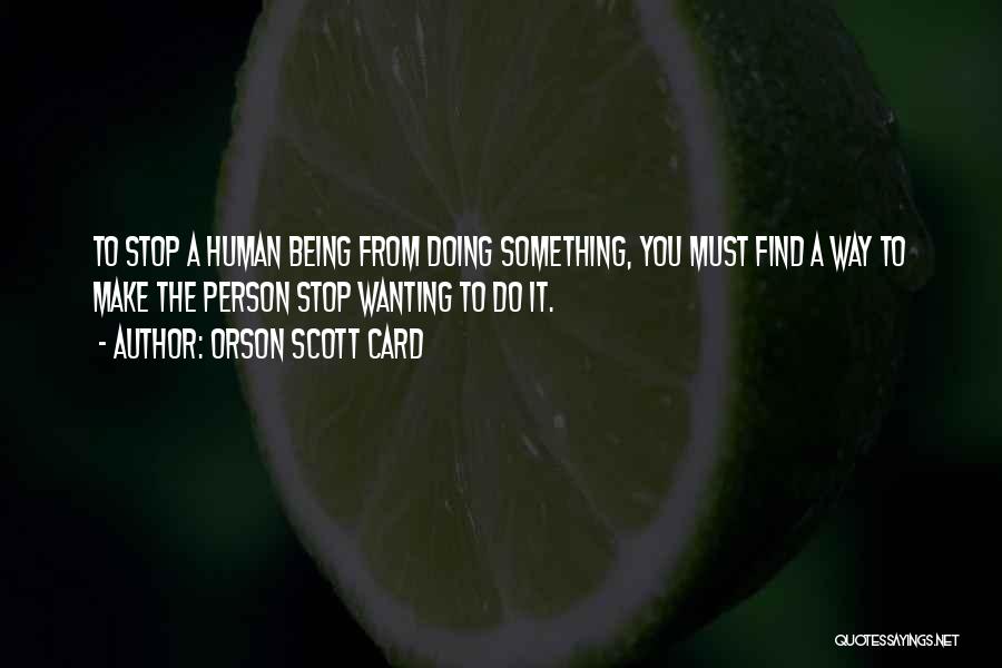 Being A Person Quotes By Orson Scott Card