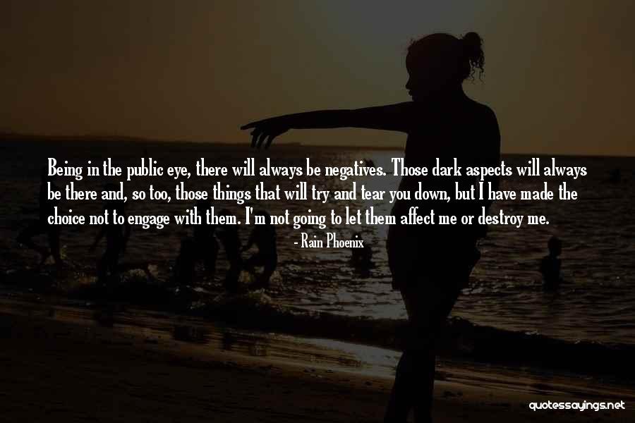 Being A Phoenix Quotes By Rain Phoenix Being A Phoenix Quotes By Rain Phoenix
