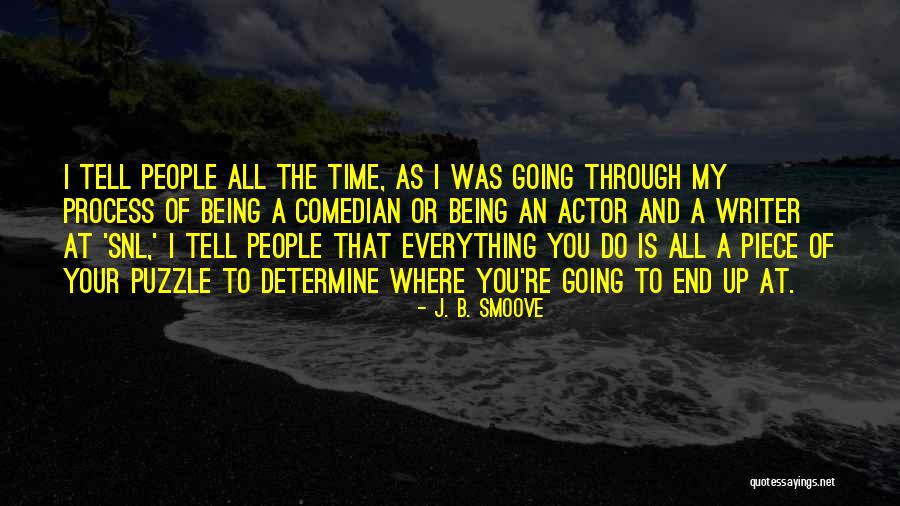 Being A Piece Of The Puzzle Quotes By J. B. Smoove Being A Piece Of The Puzzle Quotes By J. B. Smoove