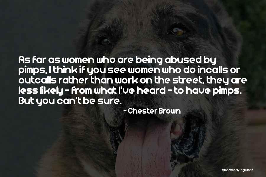 Being A Pimp Quotes By Chester Brown Being A Pimp Quotes By Chester Brown