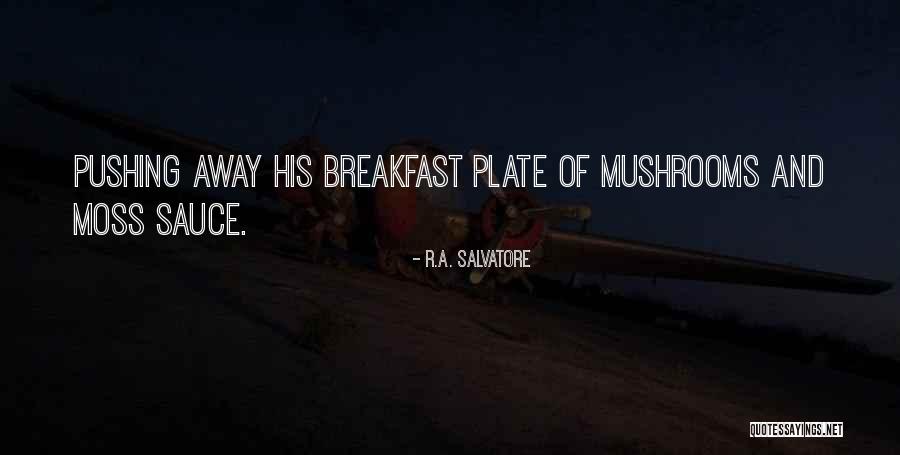 Being A Pimp Quotes By R.A. Salvatore Being A Pimp Quotes By R.A. Salvatore