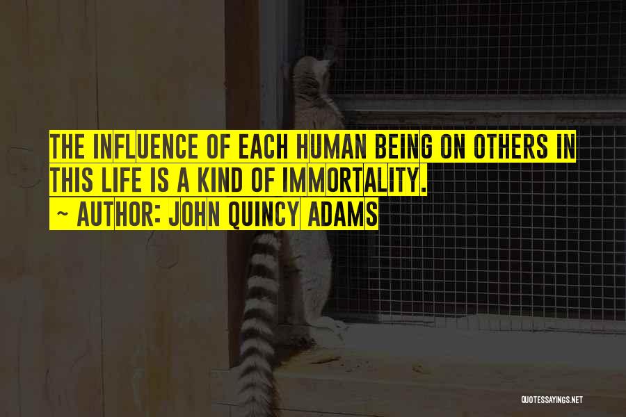 Being A Positive Influence Quotes By John Quincy Adams
