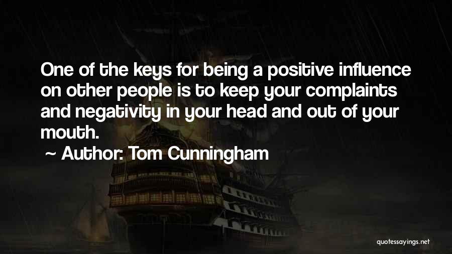Being A Positive Influence Quotes By Tom Cunningham
