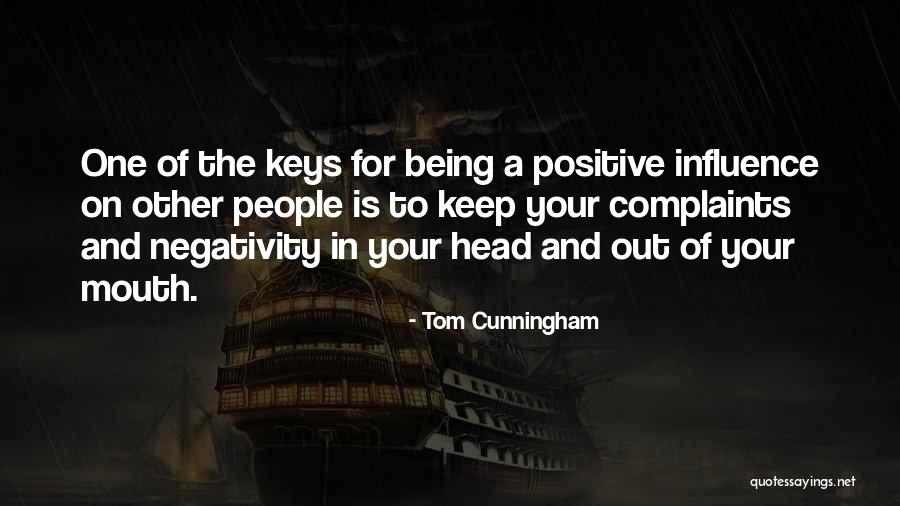 Being A Positive Influence Quotes By Tom Cunningham Being A Positive Influence Quotes By Tom Cunningham