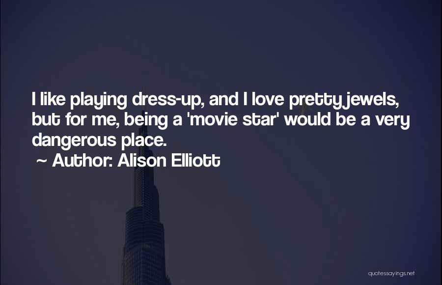 Being A Pretty Quotes By Alison Elliott