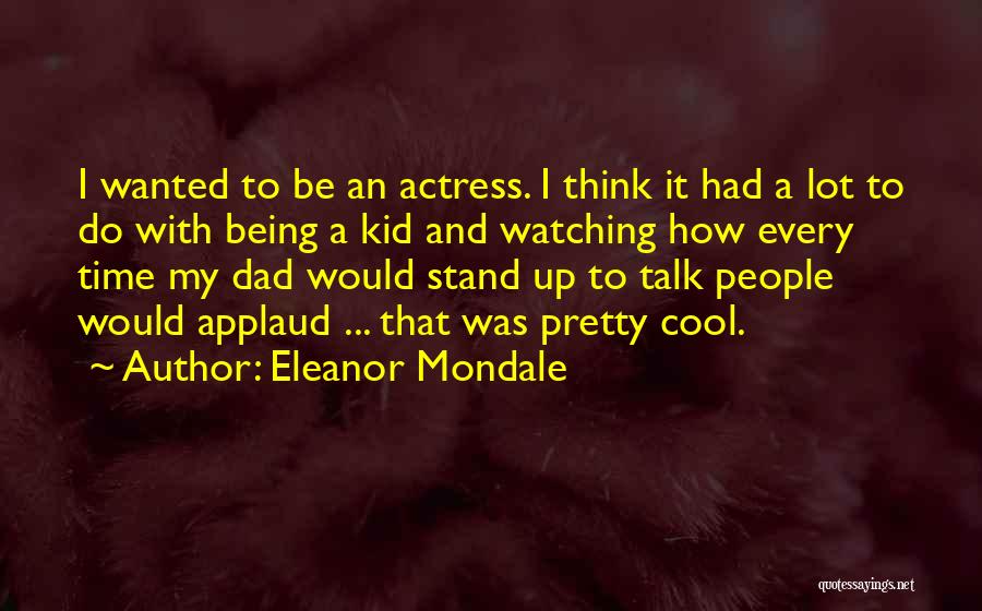 Being A Pretty Quotes By Eleanor Mondale