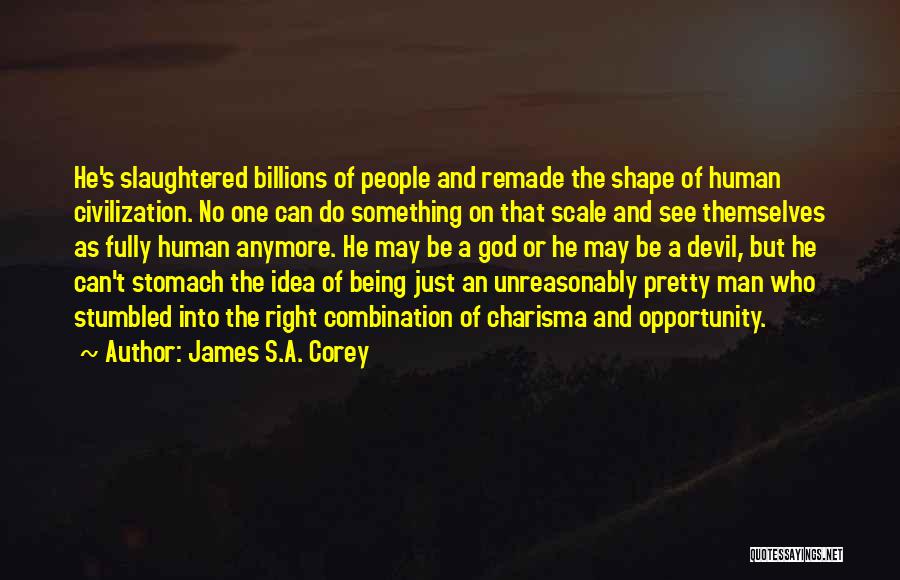 Being A Pretty Quotes By James S.A. Corey