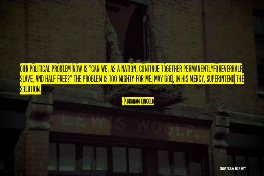 Being A Prima Donna Quotes By Abraham Lincoln Being A Prima Donna Quotes By Abraham Lincoln