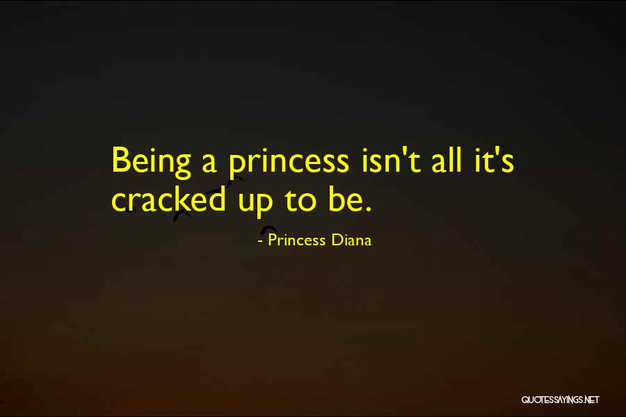 Being A Princess Quotes By Princess Diana Being A Princess Quotes By Princess Diana