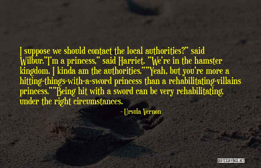 Being A Princess Quotes By Ursula Vernon Being A Princess Quotes By Ursula Vernon