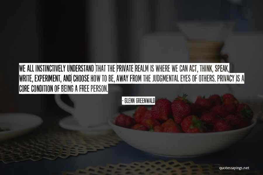Being A Private Person Quotes By Glenn Greenwald Being A Private Person Quotes By Glenn Greenwald