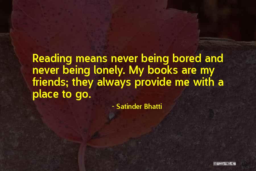 Being A Quotes By Satinder Bhatti