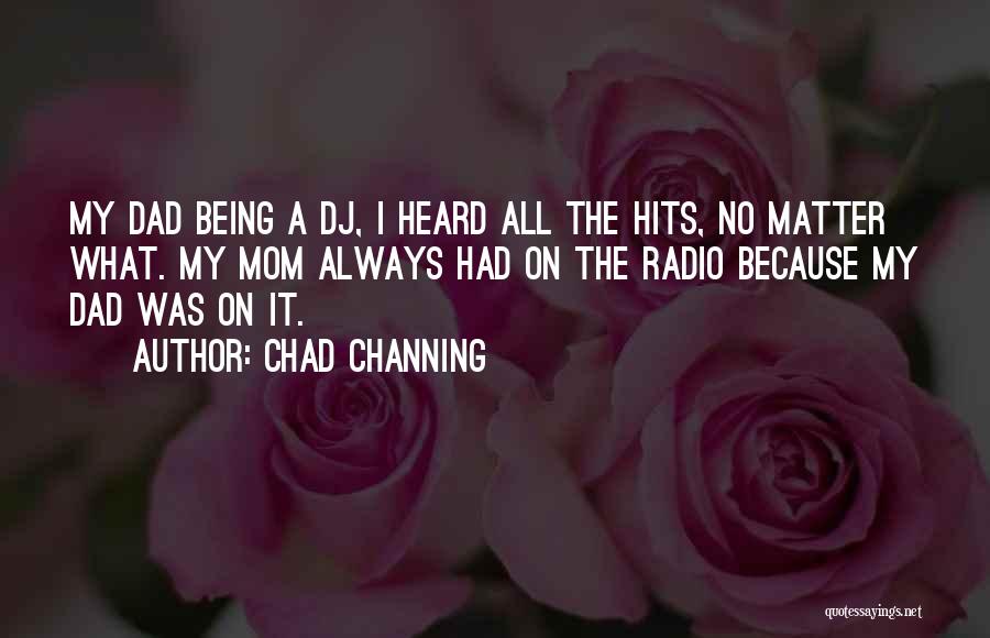 Being A Radio Dj Quotes By Chad Channing