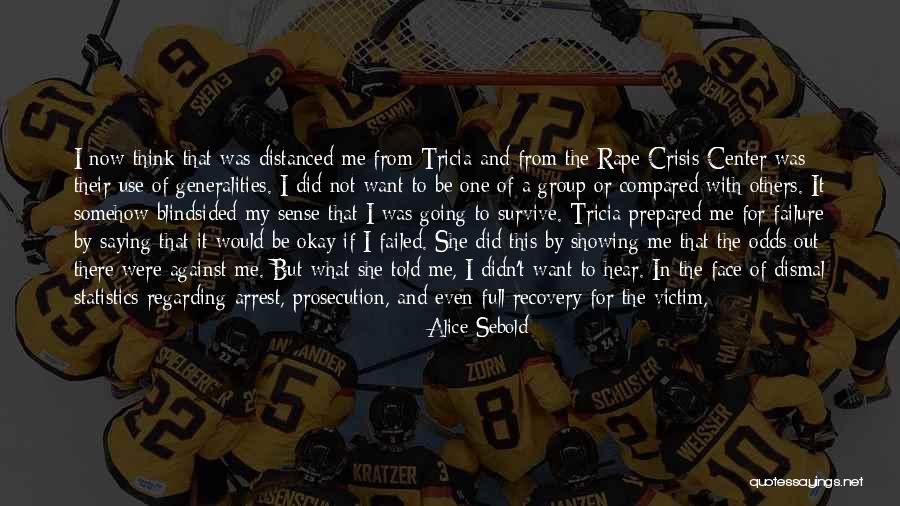 Being A Rape Victim Quotes By Alice Sebold Being A Rape Victim Quotes By Alice Sebold