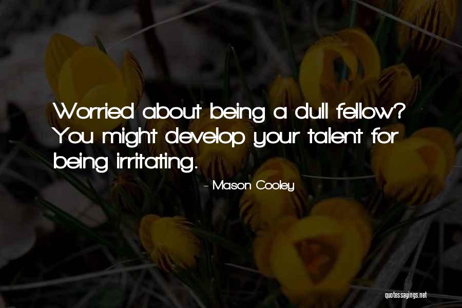 Being A Rare Soul Quotes By Mason Cooley Being A Rare Soul Quotes By Mason Cooley