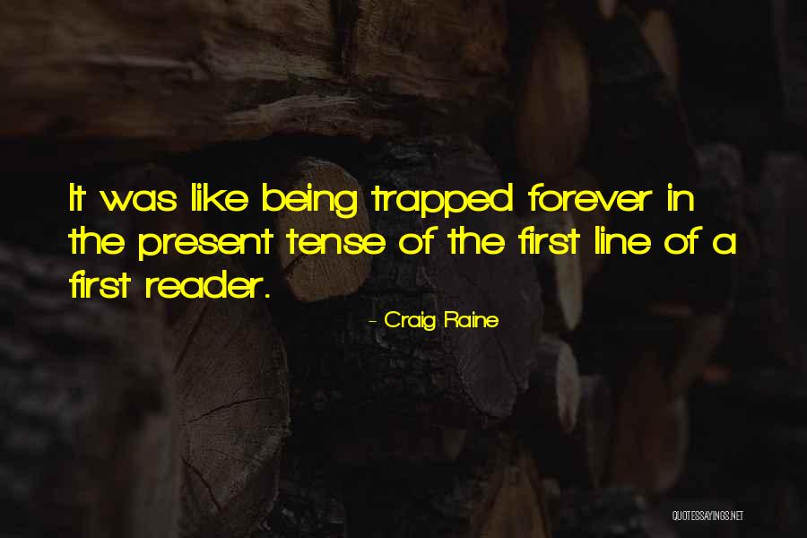 Being A Reader Quotes By Craig Raine Being A Reader Quotes By Craig Raine