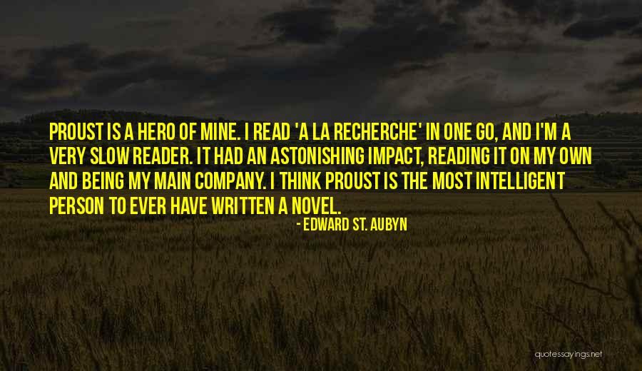 Being A Reader Quotes By Edward St. Aubyn Being A Reader Quotes By Edward St. Aubyn