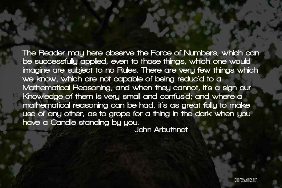 Being A Reader Quotes By John Arbuthnot Being A Reader Quotes By John Arbuthnot