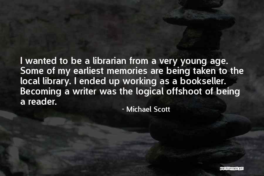 Being A Reader Quotes By Michael Scott Being A Reader Quotes By Michael Scott