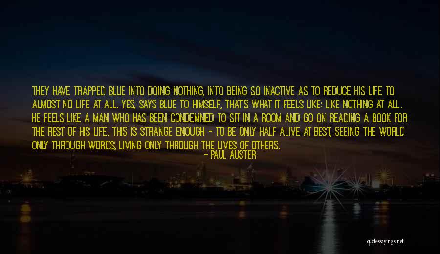Being A Reader Quotes By Paul Auster Being A Reader Quotes By Paul Auster