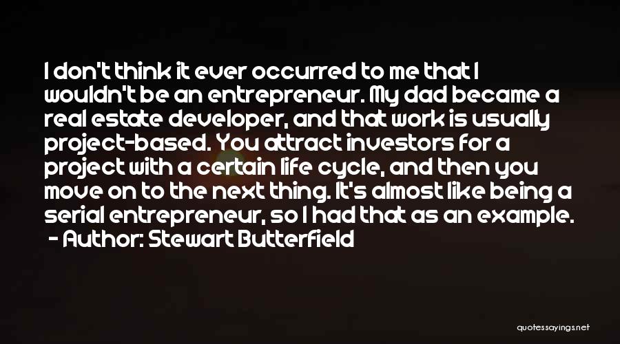 Being A Real Dad Quotes By Stewart Butterfield