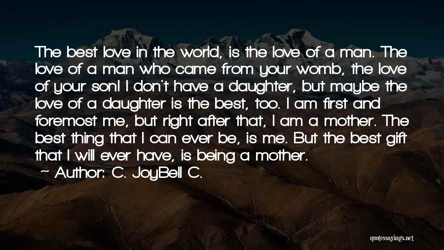 Being A Real Man In Love Quotes By C. JoyBell C.