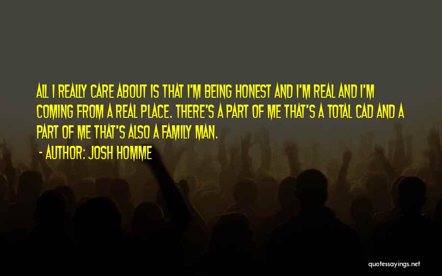 Being A Real Man Quotes By Josh Homme