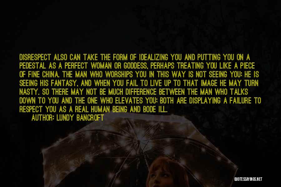 Being A Real Man Quotes By Lundy Bancroft