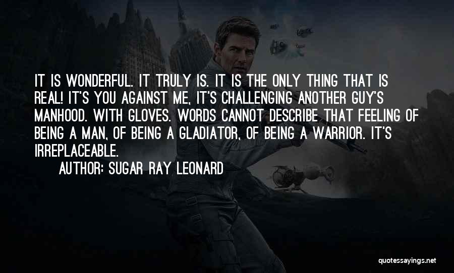 Being A Real Man Quotes By Sugar Ray Leonard