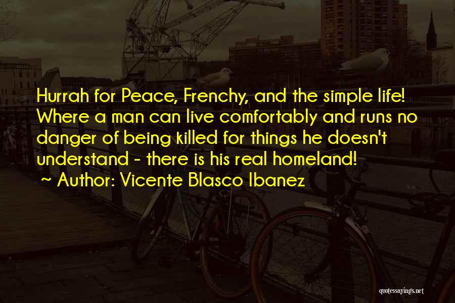 Being A Real Man Quotes By Vicente Blasco Ibanez