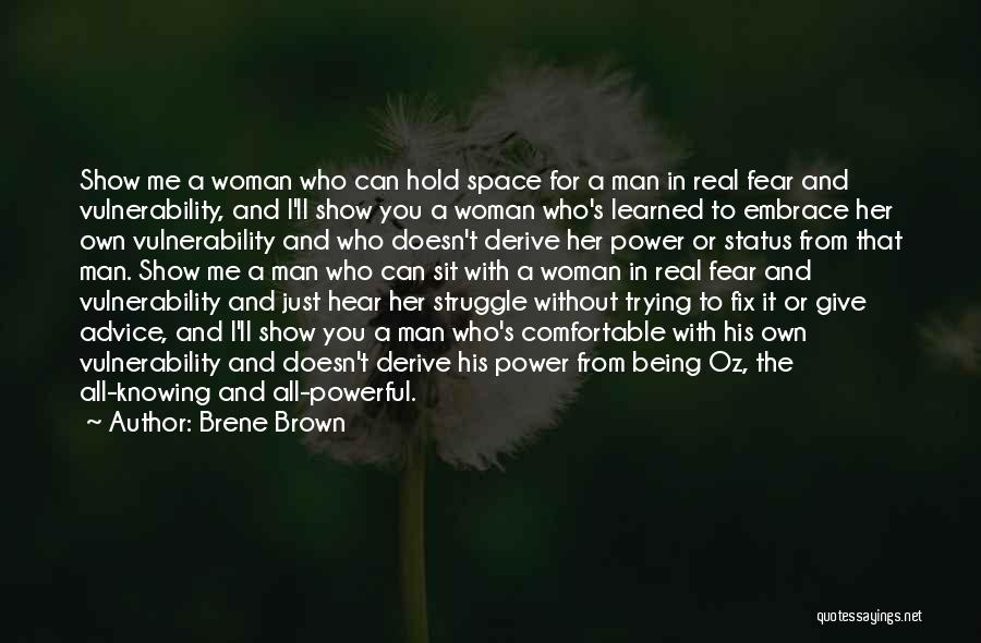 Being A Real Man To A Woman Quotes By Brene Brown