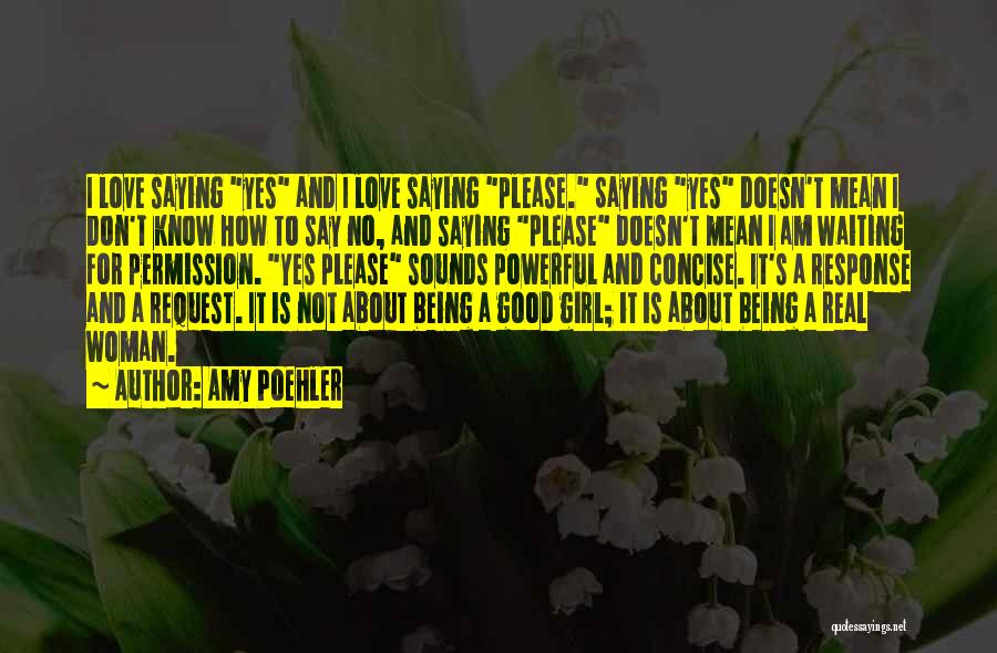 Being A Real Woman Quotes By Amy Poehler