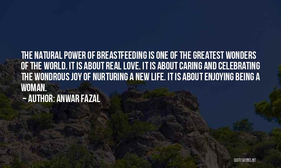Being A Real Woman Quotes By Anwar Fazal
