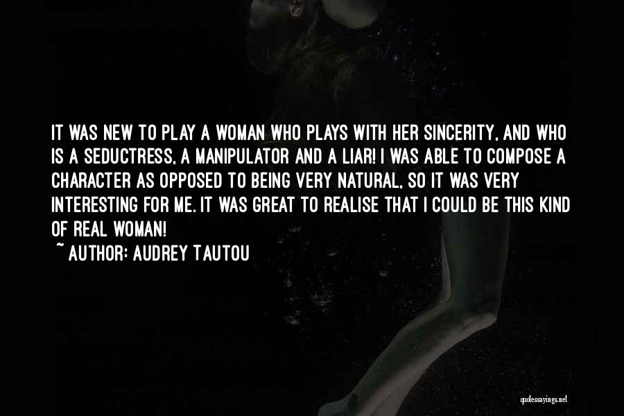 Being A Real Woman Quotes By Audrey Tautou