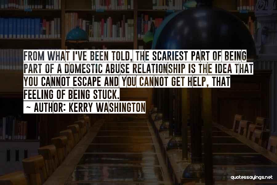 Being A Relationship Quotes By Kerry Washington