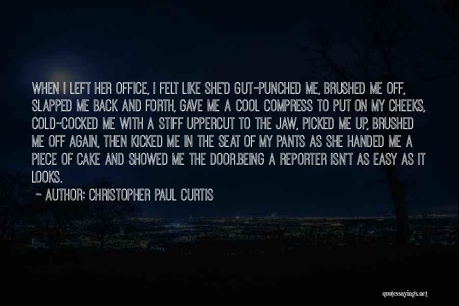 Being A Reporter Quotes By Christopher Paul Curtis