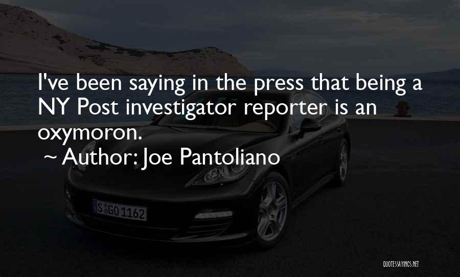 Being A Reporter Quotes By Joe Pantoliano