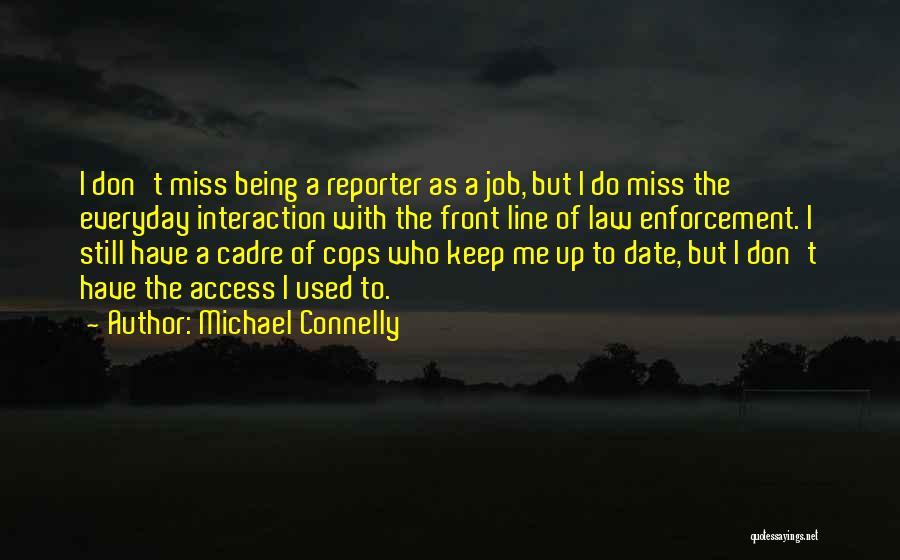 Being A Reporter Quotes By Michael Connelly