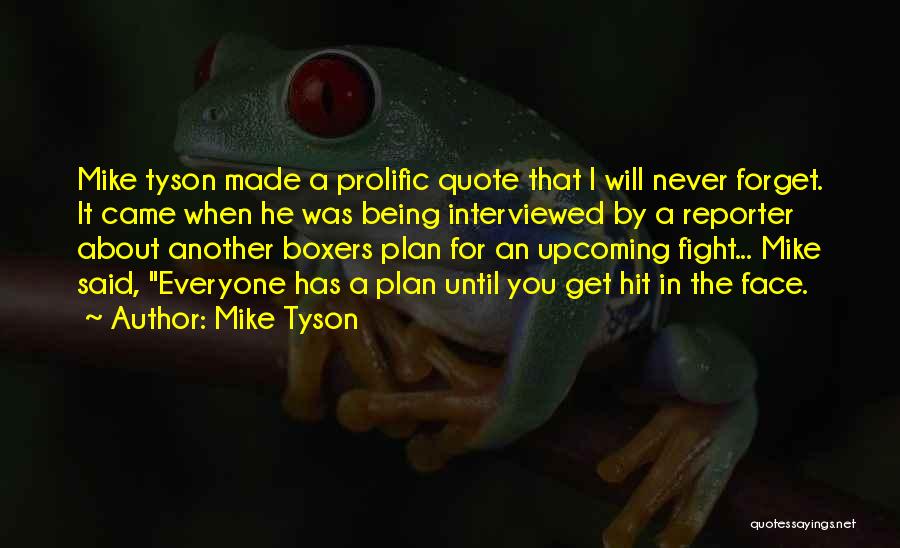 Being A Reporter Quotes By Mike Tyson