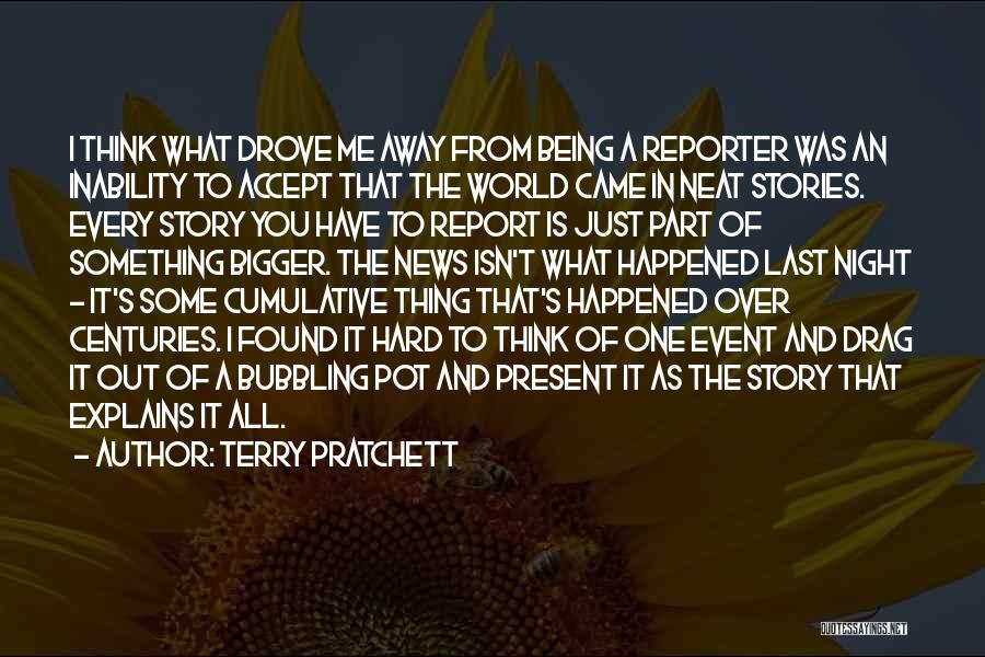 Being A Reporter Quotes By Terry Pratchett