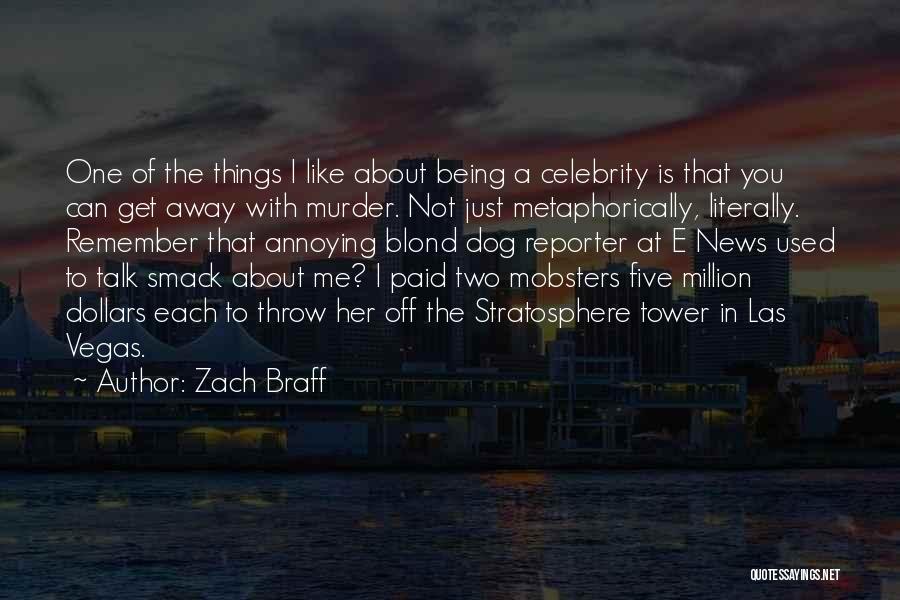 Being A Reporter Quotes By Zach Braff