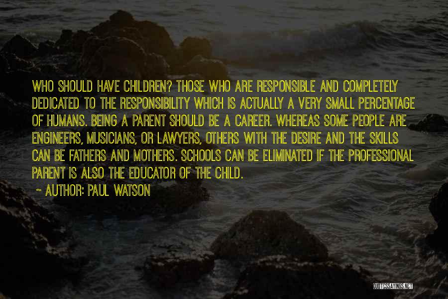 Being A Responsible Father Quotes By Paul Watson