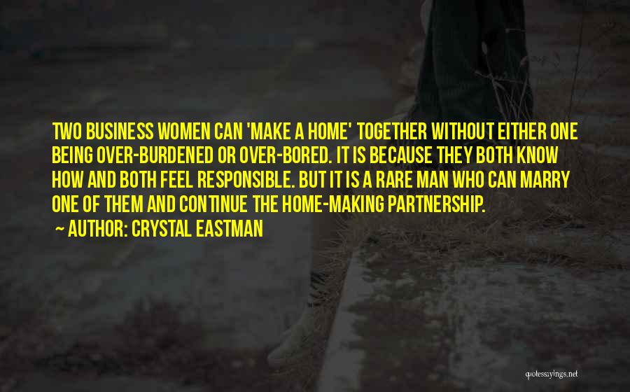 Being A Responsible Man Quotes By Crystal Eastman