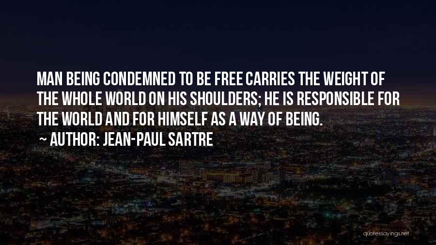 Being A Responsible Man Quotes By Jean-Paul Sartre