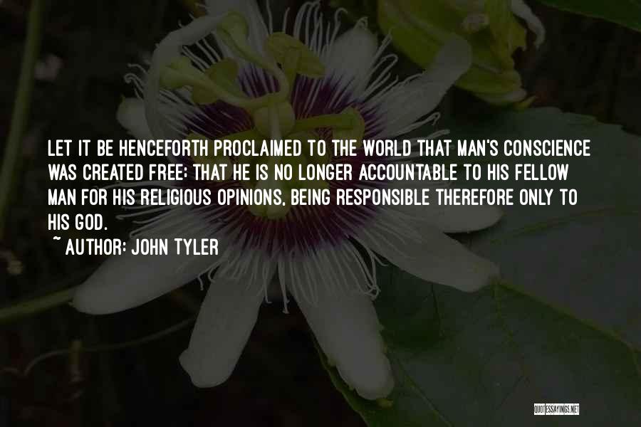 Being A Responsible Man Quotes By John Tyler