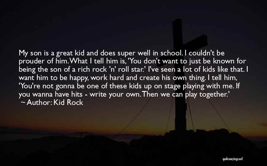 Being A Rock For Someone Quotes By Kid Rock