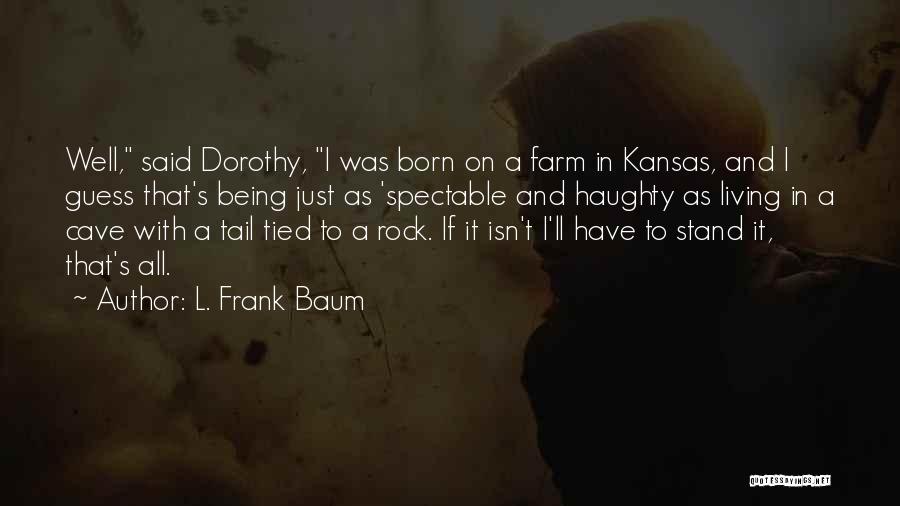 Being A Rock For Someone Quotes By L. Frank Baum