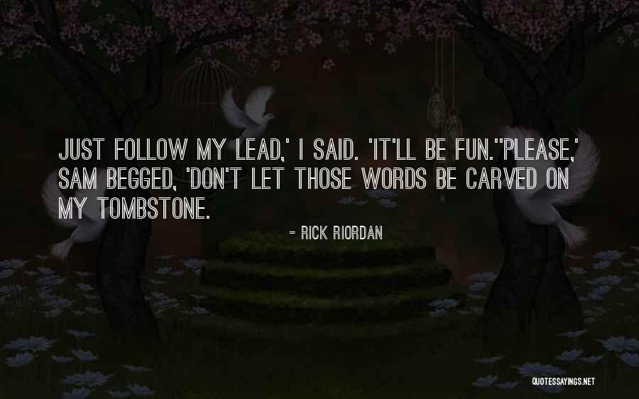 Being A Rogue Quotes By Rick Riordan Being A Rogue Quotes By Rick Riordan